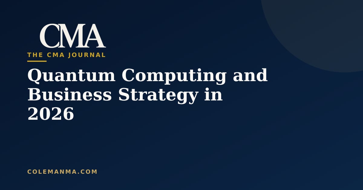 Quantum Computing and Business Strategy in 2026 | CMA